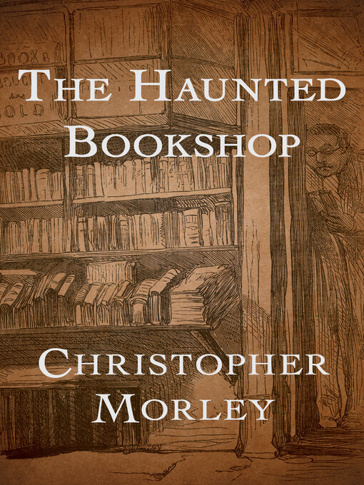 Title details for The Haunted Bookshop by Christopher Morley - Wait list